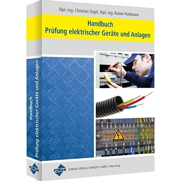 Handbuch Prüfung elektrischer Geräte und Anlagen, Christian Orgel, Rainer Rottmann