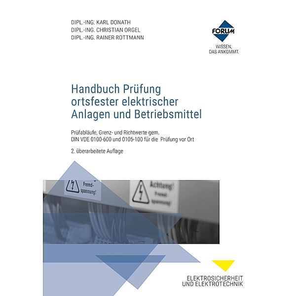 Handbuch Prüfung ortsfester elektrischer Anlagen und Betriebsmittel, Karl Donath, Christian Orgel, Rainer Rottmann