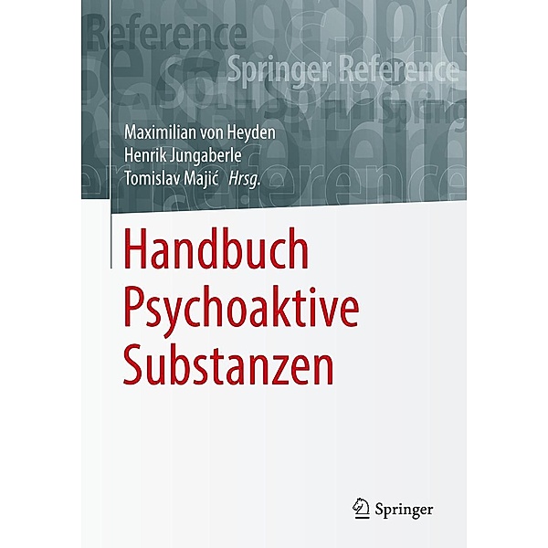 Handbuch Psychoaktive Substanzen / Springer Reference Psychologie