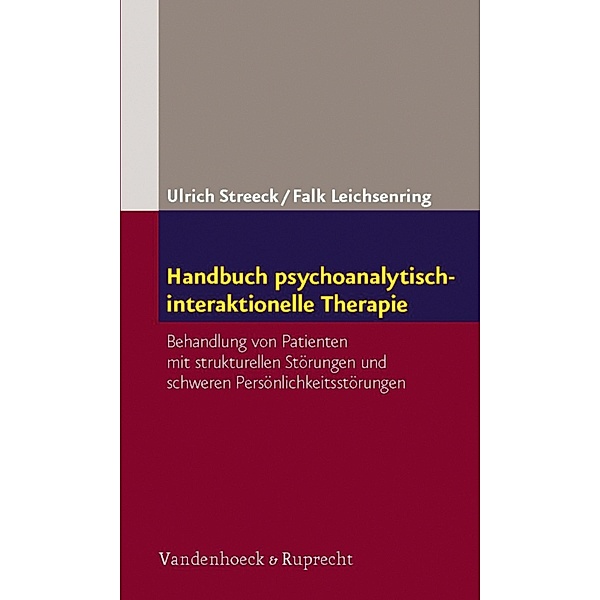 Handbuch psychoanalytisch-interaktionelle Therapie, Ulrich Streeck, Falk Leichsenring