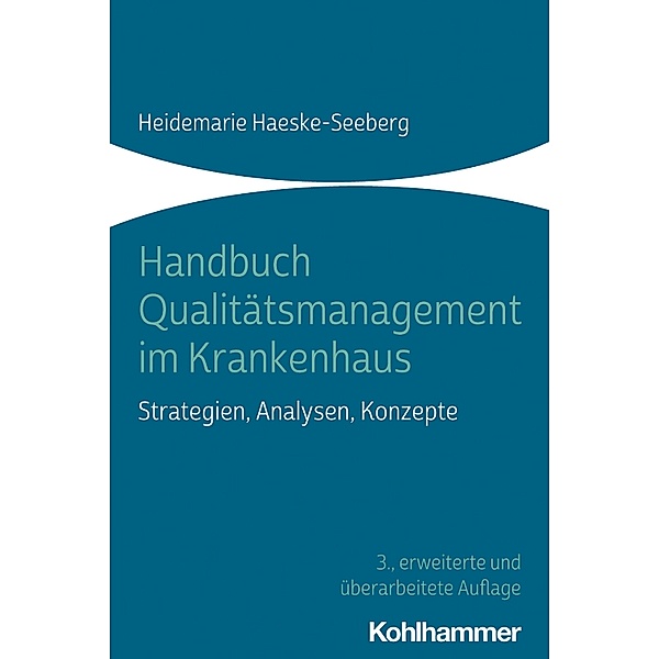 Handbuch Qualitätsmanagement im Krankenhaus, Heidemarie Haeske-Seeberg