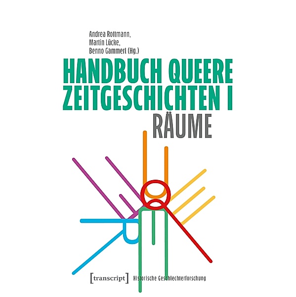 Handbuch Queere Zeitgeschichten I / Historische Geschlechterforschung Bd.9