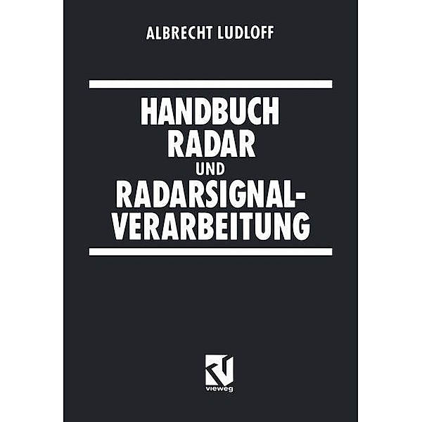 Handbuch Radar und Radarsignalverarbeitung, Albrecht Ludloff