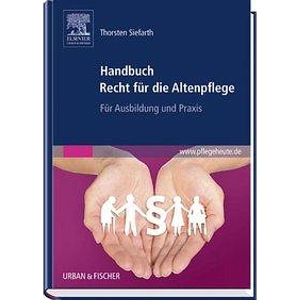 Handbuch Recht für die Altenpflege, Thorsten Siefarth