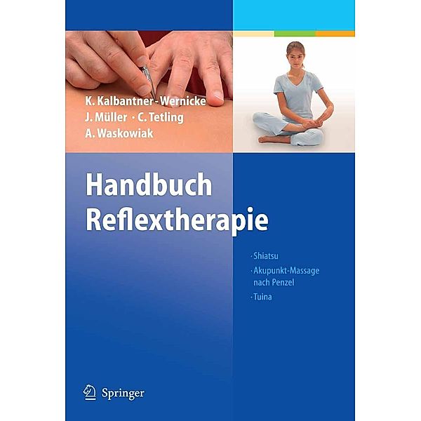 Handbuch Reflextherapie, Karin Kalbantner-Wernicke, Johannes Müller, Christiane Tetling, Astrid Waskowiak