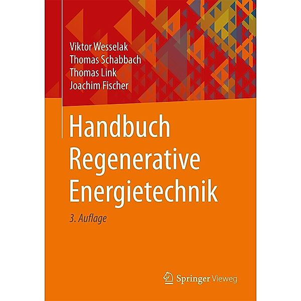 Handbuch Regenerative Energietechnik, Viktor Wesselak, Thomas Schabbach, Thomas Link, Joachim Fischer