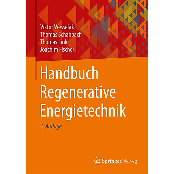 Handbuch Regenerative Energietechnik, Viktor Wesselak, Thomas Schabbach, Thomas Link, Joachim Fischer