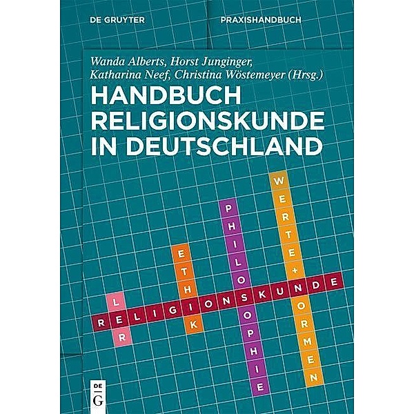 Handbuch Religionskunde in Deutschland / De Gruyter Praxishandbuch