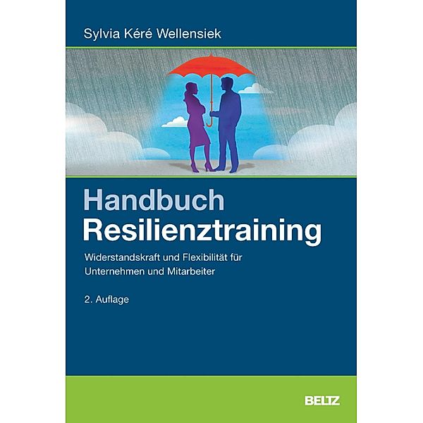 Handbuch Resilienztraining / Beltz Handbuch, Sylvia Kéré Wellensiek