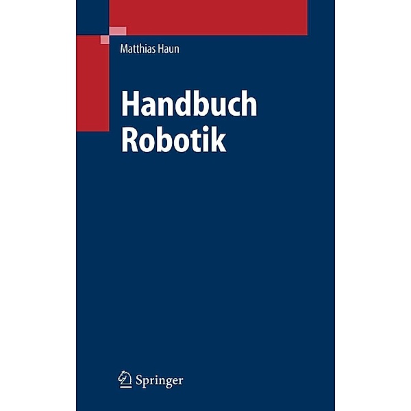 Handbuch Robotik / VDI-Buch, Matthias Haun