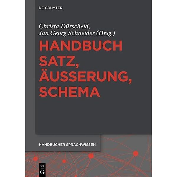 Handbuch Satz, Äusserung, Schema / Handbücher Sprachwissen Bd.4