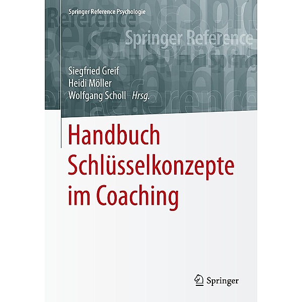 Handbuch Schlüsselkonzepte im Coaching / Springer Reference Psychologie