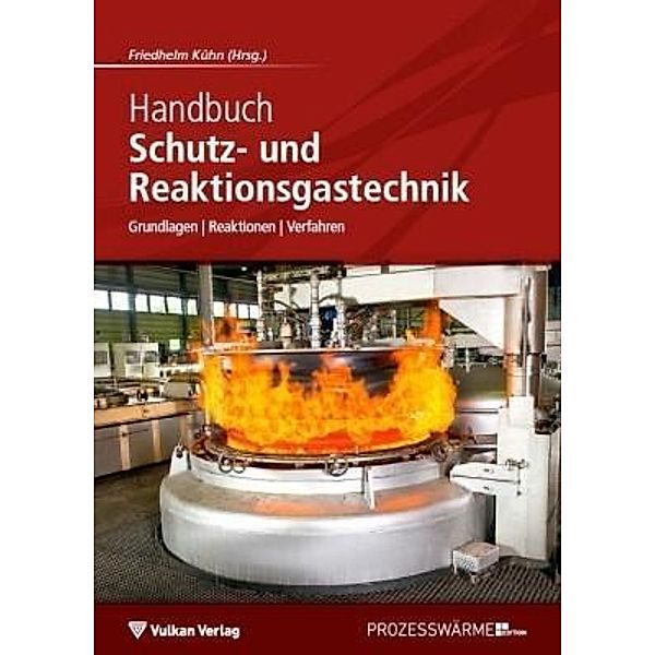 Handbuch Schutz- und Reaktionsgastechnik, Friedhelm Kühn