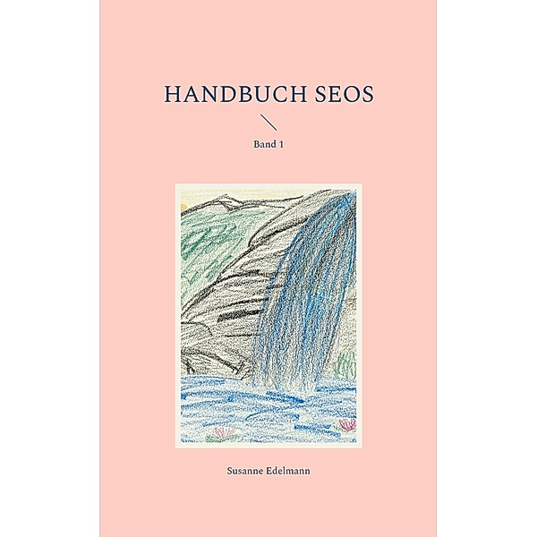 Handbuch SEOS / Handbuch SEOS Bd.1, Susanne Edelmann
