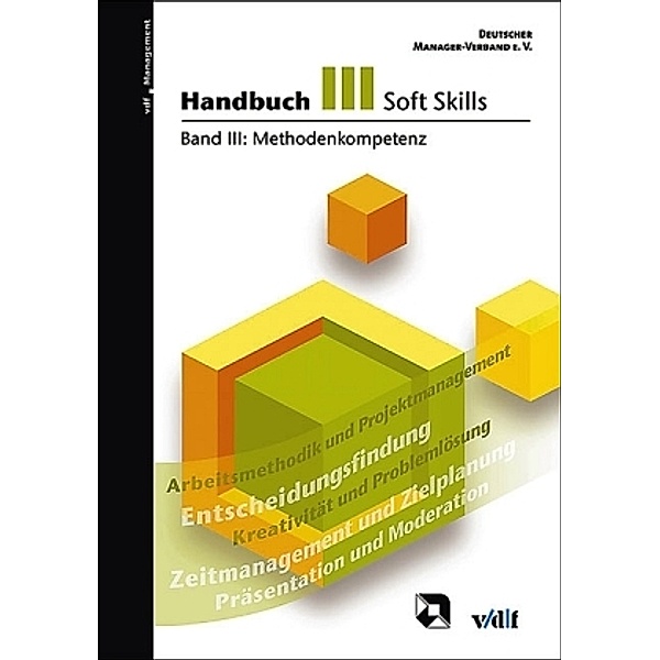 Handbuch Soft Skills: Bd.3 Methodenkompetenz