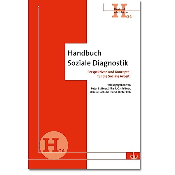 Handbuch Soziale Diagnostik, Peter Buttner, Silke Brigitta Gahleitner, Ursula Hochuli Freund, Dieter Röh