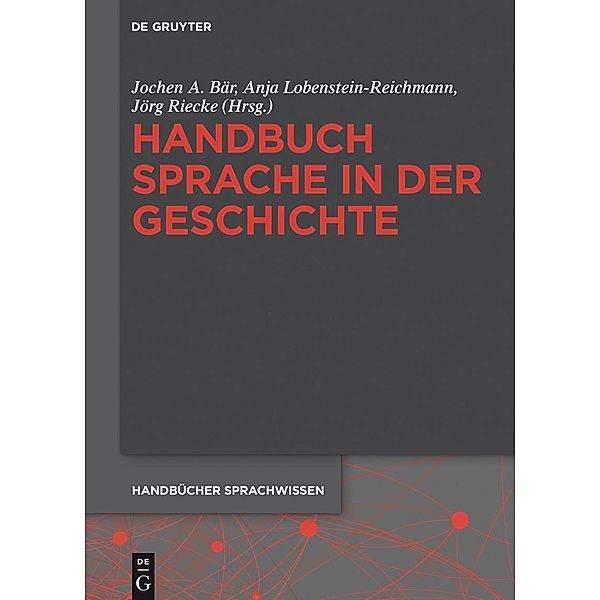 Handbuch Sprache in der Geschichte / Handbücher Sprachwissen (HSW) Bd.8