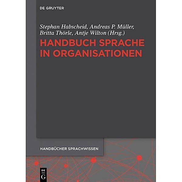 Handbuch Sprache in Organisationen / Handbücher Sprachwissen (HSW) Bd.14