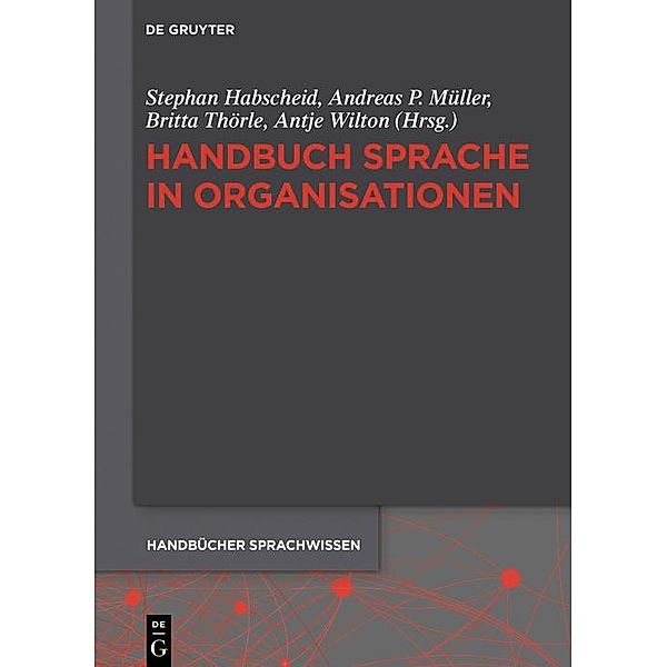 Handbuch Sprache in Organisationen / Handbücher Sprachwissen Bd.14