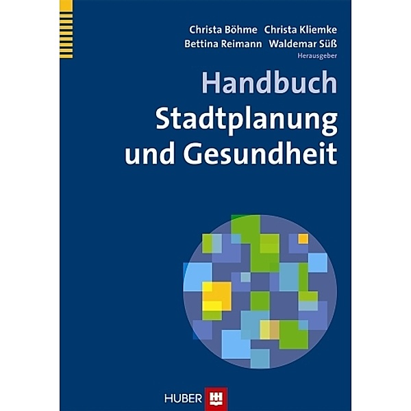 Handbuch Stadtplanung und Gesundheit, Christa Böhme, Christa Kliemke, Bettina Reimann, Waldemar Süß