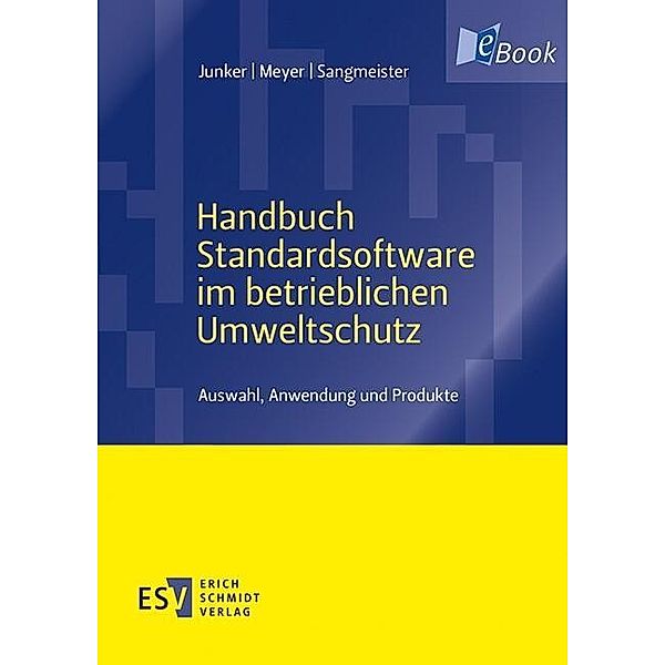 Handbuch Standardsoftware im betrieblichen Umweltschutz, Horst Junker, Andrea Meyer, Jessica Sangmeister