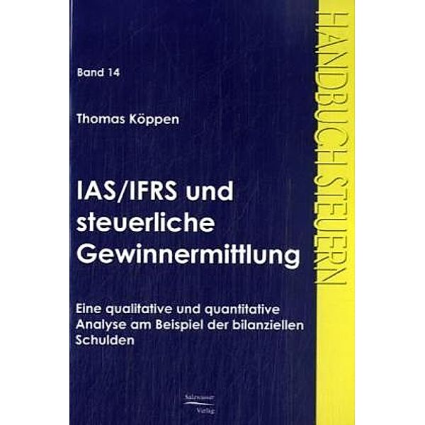 Handbuch Steuern / IAS/IFRS und steuerliche Gewinnermittlung, Thomas Köppen
