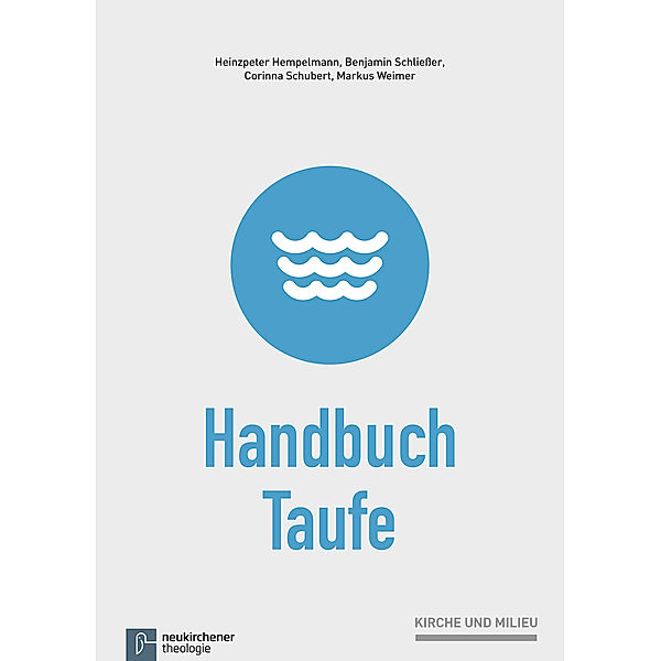 Handbuch Taufe, Heinzpeter Hempelmann, Benjamin Schließer, Corinna Schubert, Markus Weimer