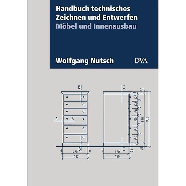 Handbuch technisches Zeichnen und Entwerfen, Möbel und Innenausbau, Wolfgang Nutsch