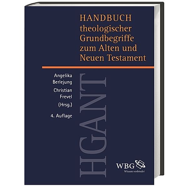 Handbuch theologischer Grundbegriffe aus dem alten und neuen Testament, Reinhard G. Kratz, Jürgen K. Zangenberg, Angelika Berlejung, Christian Frevel