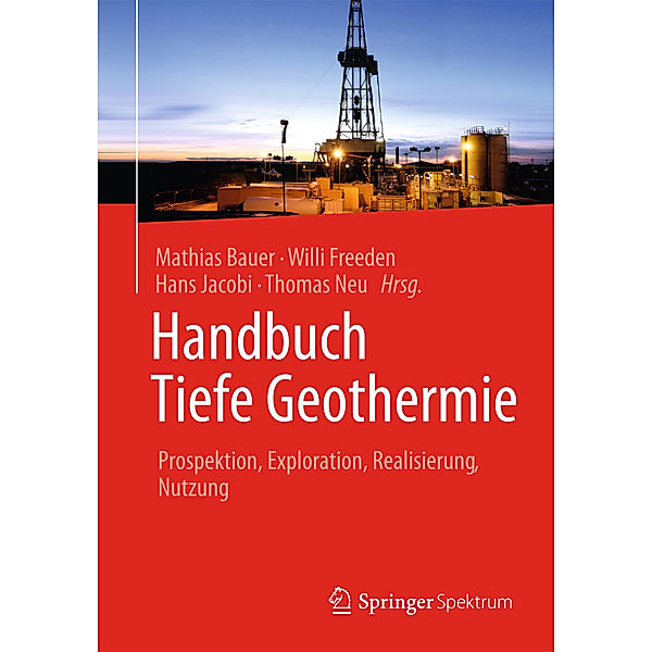 Handbuch Tiefe Geothermie, Mathias Bauer, Willi Freeden