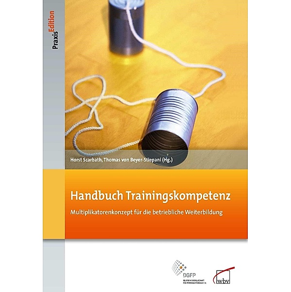 Handbuch Trainingskompetenz / DGFP PraxisEdition Bd.106