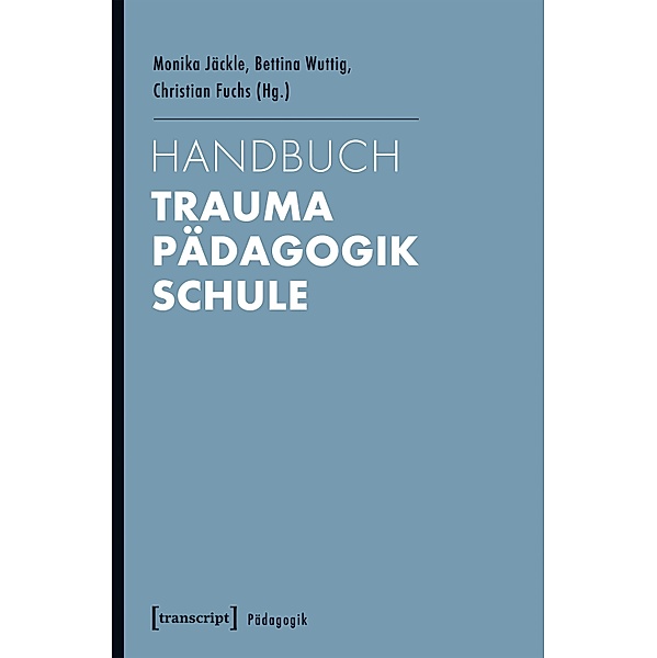 Handbuch Trauma - Pädagogik - Schule / Pädagogik