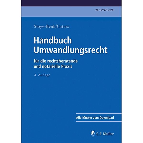 Handbuch Umwandlungsrecht, Christiane Stoye-Benk, Vladimir Cutura, Robin Bernlochner, Michael Grüne, Karsten Gschwandtner, Andreas Kuhn, Theo Luy, Ralf-Dietrich Tiesler