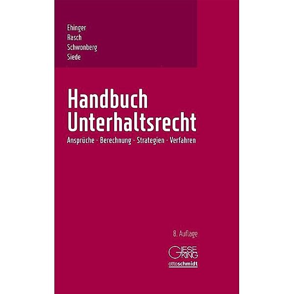 Handbuch Unterhaltsrecht, Uta Ehinger, Ingeborg Rasch, Alexander Schwonberg, Walter Siede