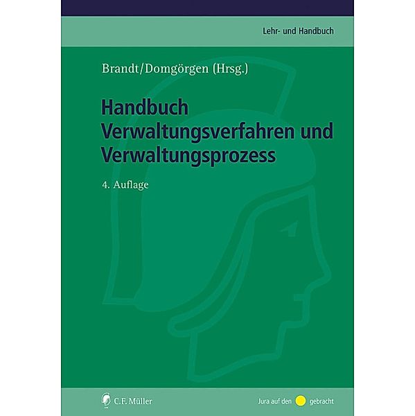 Handbuch Verwaltungsverfahren und Verwaltungsprozess / C.F. Müller Lehr- und Handbuch, Melanie Binninger, André Niesler, Hans-Peter Schmieszek, Thomas Weber, Arnim Wegner, Matthias Dehoust, Ralf Geis, Klaus-Dieter Haase, Silke Hecker, Michael Huschens, Thomas Jacob, Raimund Körner, Ralf Marwinski