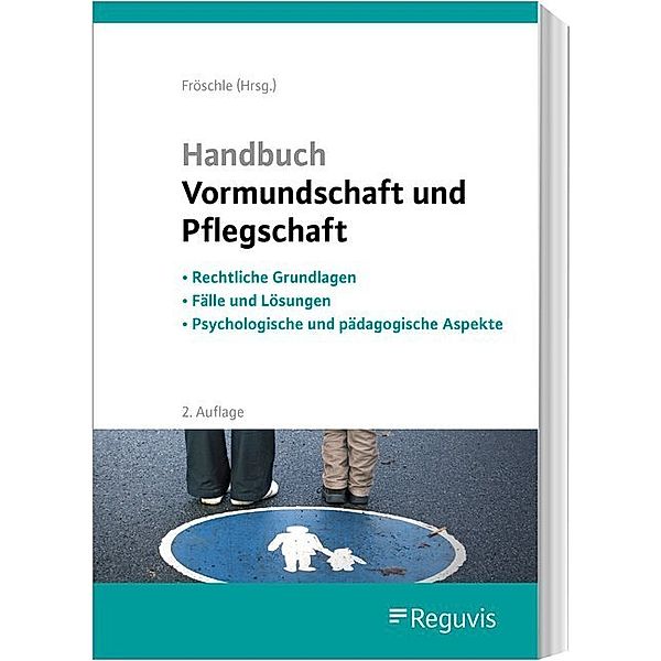 Handbuch Vormundschaft und Pflegschaft (2. Auflage), Tobias Fröschle