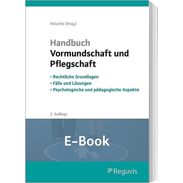 Handbuch Vormundschaft und Pflegschaft (E-Book), Kerstin Held, Ute Kuleisa-Binge, Franziska von Nordheim, Reinhard Prenzlow