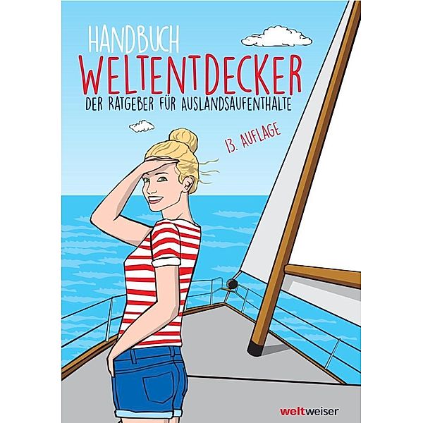 Handbuch Weltentdecker. Der Ratgeber für Auslandsaufenthalte, Thomas Terbeck, weltweiser-Team