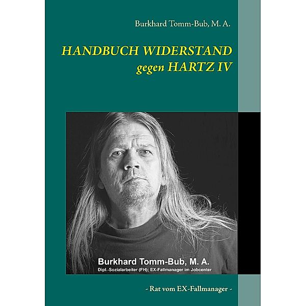 HANDBUCH WIDERSTAND gegen HARTZ IV, Burkhard Tomm-Bub