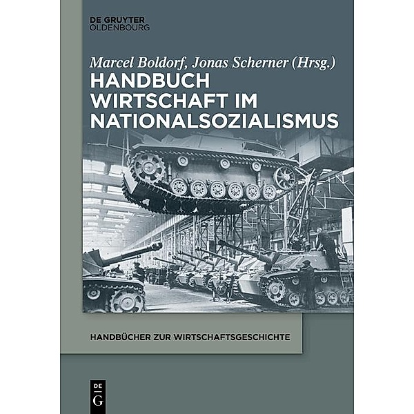 Handbuch Wirtschaft im Nationalsozialismus / Handbücher zur Wirtschaftsgeschichte