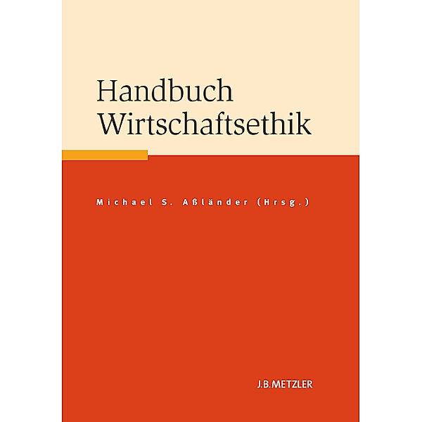 Handbuch Wirtschaftsethik, Michael S. Aßländer (Hg.)
