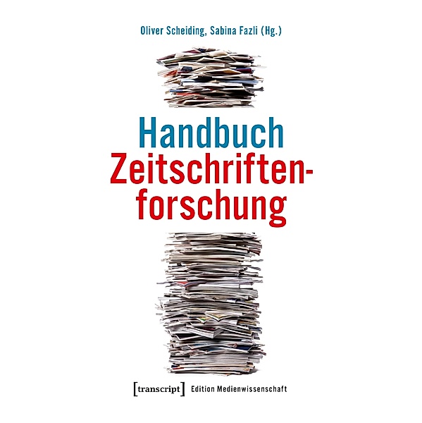 Handbuch Zeitschriftenforschung / Edition Medienwissenschaft Bd.72
