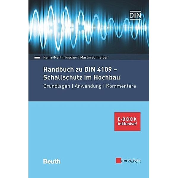 Handbuch zu DIN 4109 - Schallschutz im Hochbau, m. 1 Buch, m. 1 E-Book, 2 Teile, Heinz-Martin Fischer, Martin Schneider