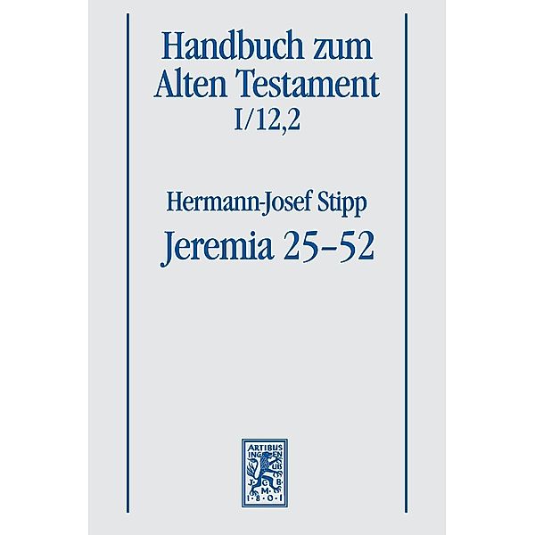 Handbuch zum Alten Testament: I/12,2 Jeremia 25-52, Hermann-Josef Stipp