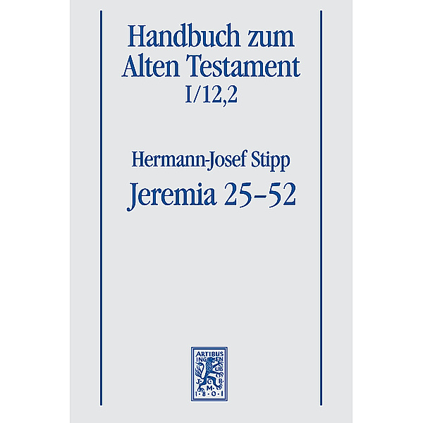 Handbuch zum Alten Testament - I/12,2 - Jeremia 25-52, Hermann-Josef Stipp