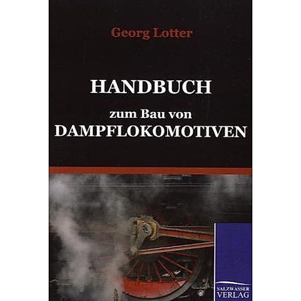 Handbuch zum Bau von Dampflokomotiven, Georg Lotter