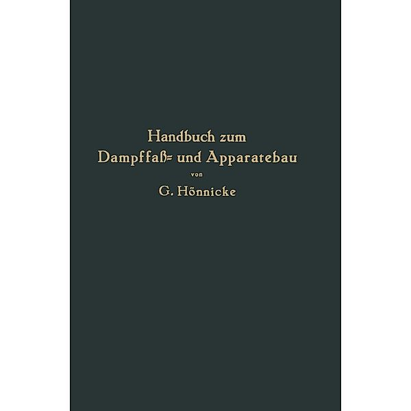 Handbuch zum Dampffaß- und Apparatebau, G. Hönnicke