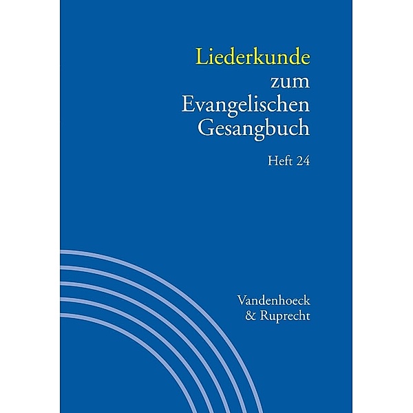 Handbuch zum Evangelischen Gesangbuch: 3/24 Liederkunde zum Evangelischen Gesangbuch