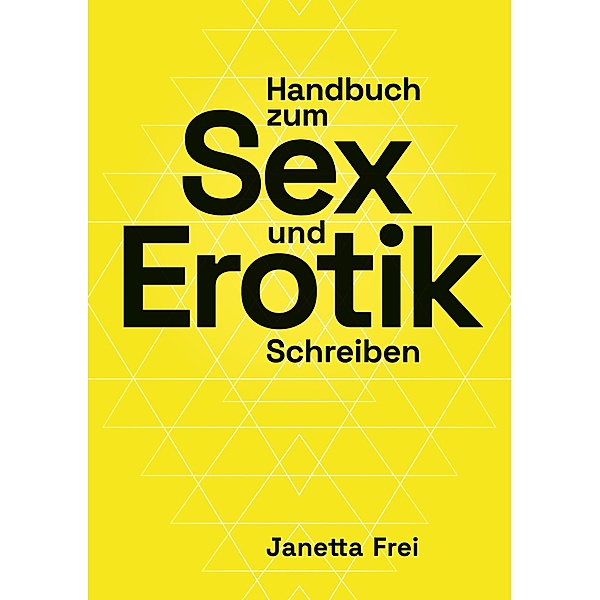 Handbuch zum Sex- und Erotik-Schreiben, Janetta Frei