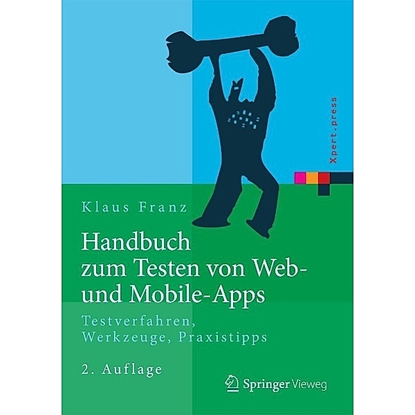 Handbuch zum Testen von Web- und Mobile-Apps / Xpert.press, Klaus Franz